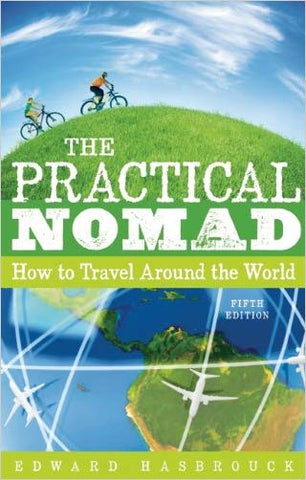 The Practical Nomad: How to Travel Around the World