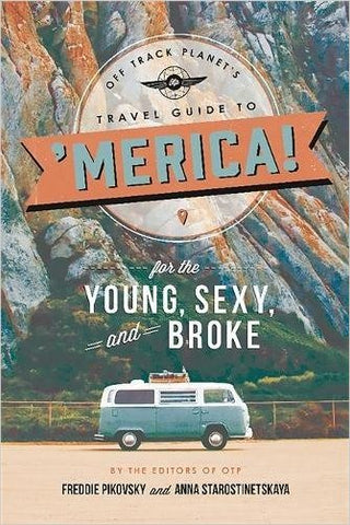 Off Track Planet’s Travel Guide to 'Merica! for the Young, Sexy & Broke