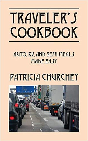 Traveler's Cookbook: Auto, RV, and Semi Meals Made Easy